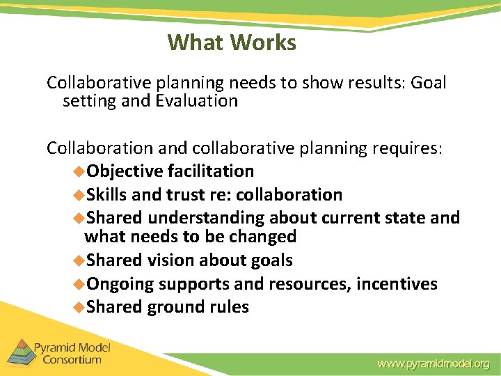 What Works Collaborative planning needs to show results: Goal setting and Evaluation Collaboration and What Works Collaborative planning needs to show results: Goal setting and Evaluation Collaboration and