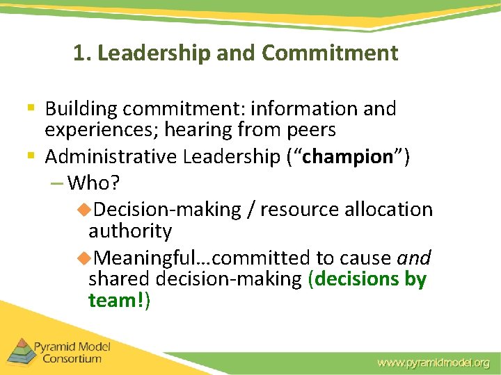 1. Leadership and Commitment § Building commitment: information and experiences; hearing from peers § 1. Leadership and Commitment § Building commitment: information and experiences; hearing from peers §