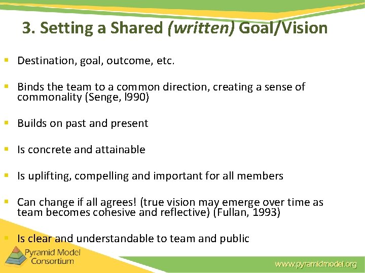 3. Setting a Shared (written) Goal/Vision § Destination, goal, outcome, etc. § Binds the 3. Setting a Shared (written) Goal/Vision § Destination, goal, outcome, etc. § Binds the
