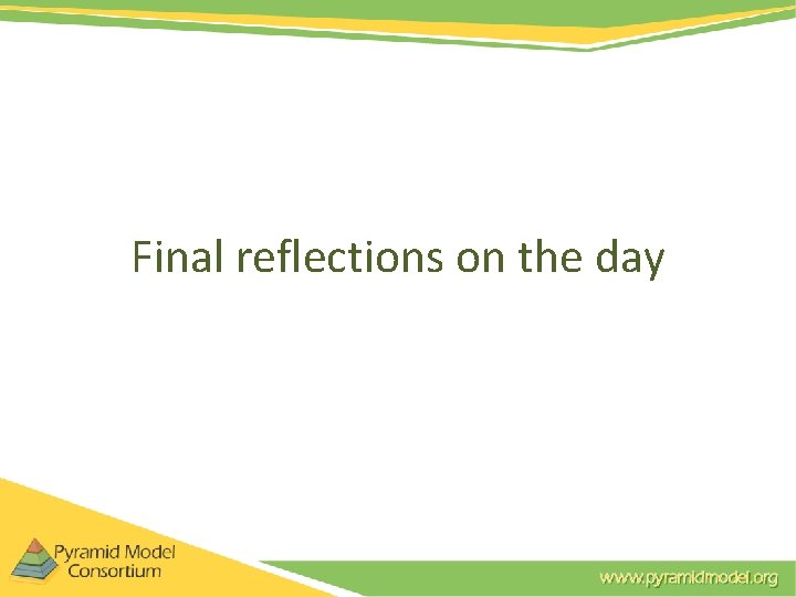 Final reflections on the day Final reflections on the day