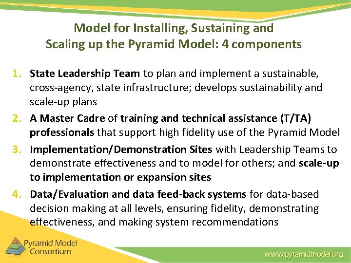 Model for Installing, Sustaining and Scaling up the Pyramid Model: 4 components 1. State Model for Installing, Sustaining and Scaling up the Pyramid Model: 4 components 1. State