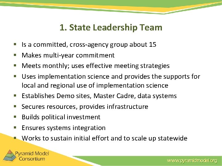 1. State Leadership Team § § § § § Is a committed, cross-agency group 1. State Leadership Team § § § § § Is a committed, cross-agency group