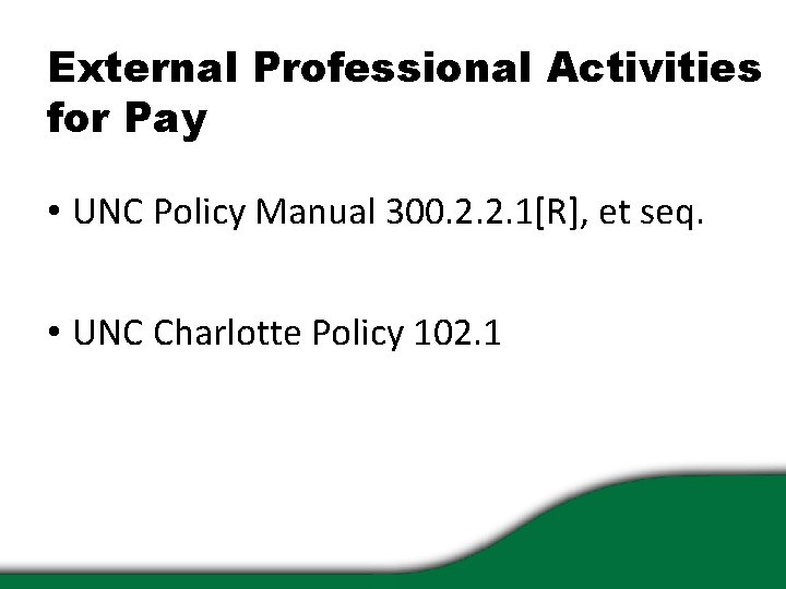 External Professional Activities for Pay • UNC Policy Manual 300. 2. 2. 1[R], et
