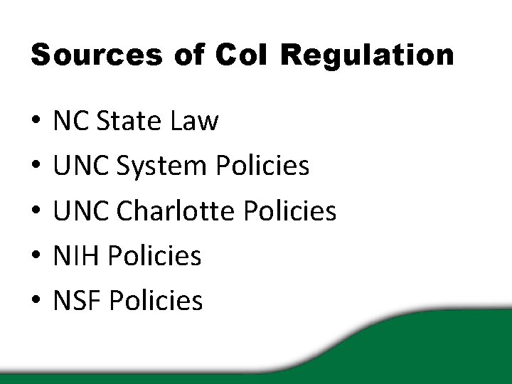 Sources of Co. I Regulation • • • NC State Law UNC System Policies