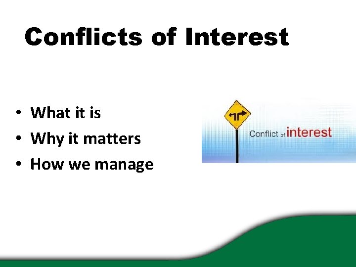 Conflicts of Interest • What it is • Why it matters • How we