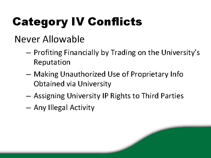 Category IV Conflicts Never Allowable – Profiting Financially by Trading on the University’s Reputation
