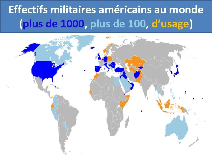 Effectifs militaires américains au monde (plus de 1000, plus de 100, d’usage) 