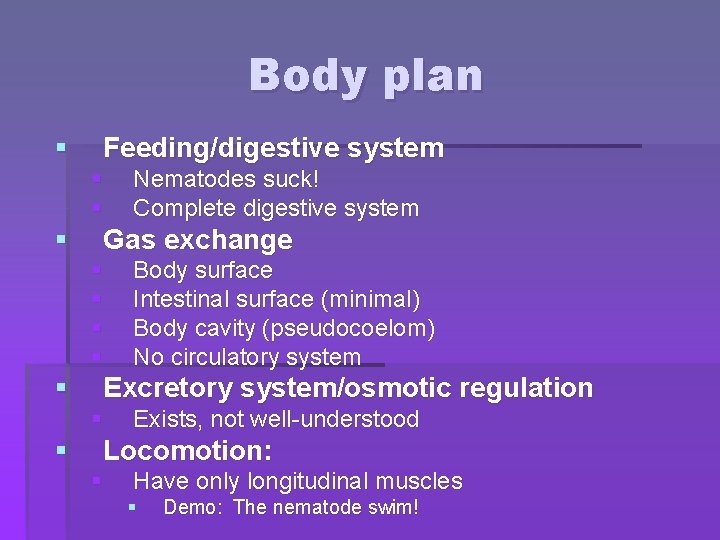 Body plan § Feeding/digestive system § § § Gas exchange § § § Body