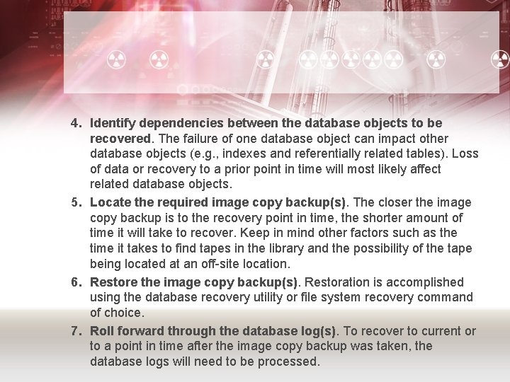 4. Identify dependencies between the database objects to be recovered. The failure of one