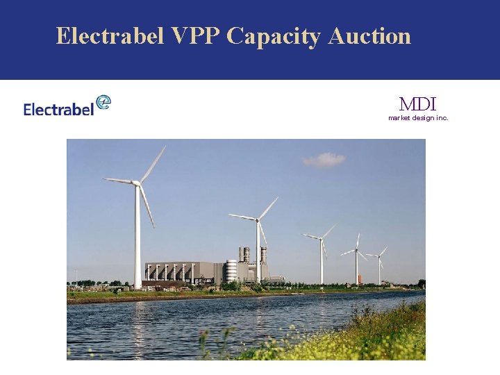  Electrabel VPP Capacity Auction MDI market design inc. 