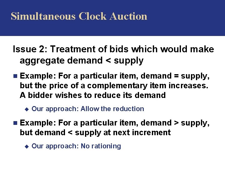 Simultaneous Clock Auction Issue 2: Treatment of bids which would make aggregate demand <