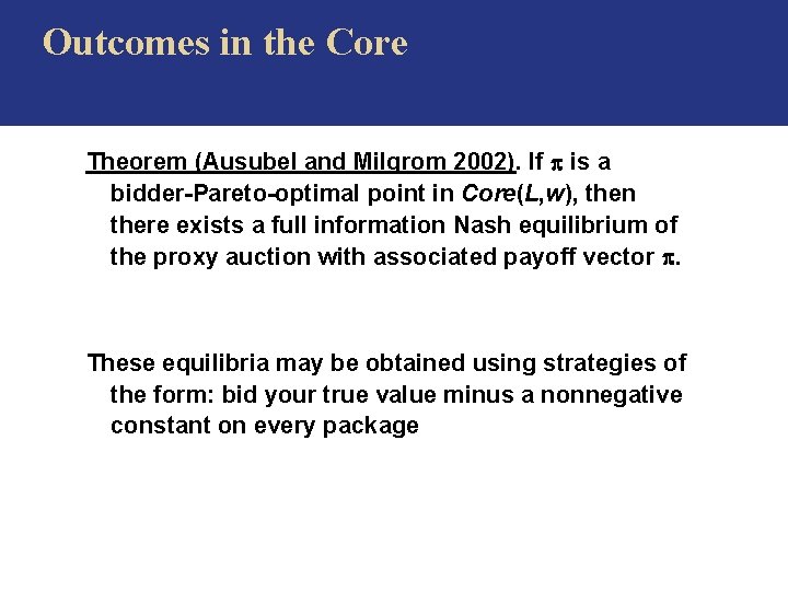 Outcomes in the Core Theorem (Ausubel and Milgrom 2002). If is a bidder-Pareto-optimal point