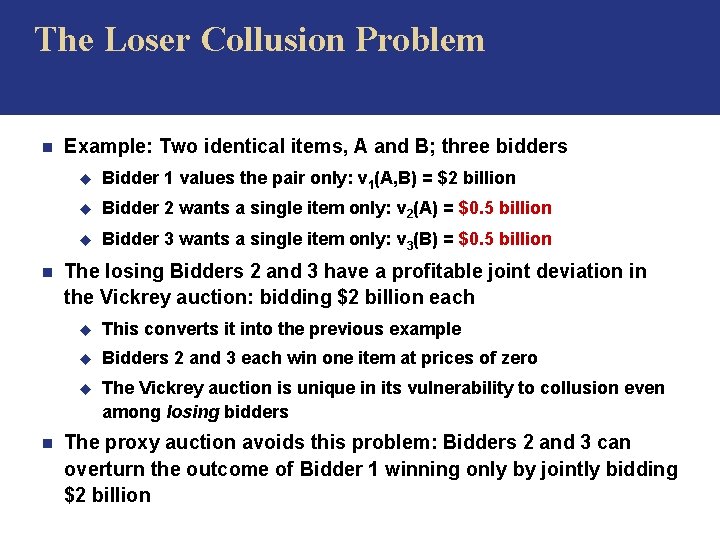  The Loser Collusion Problem n n n Example: Two identical items, A and