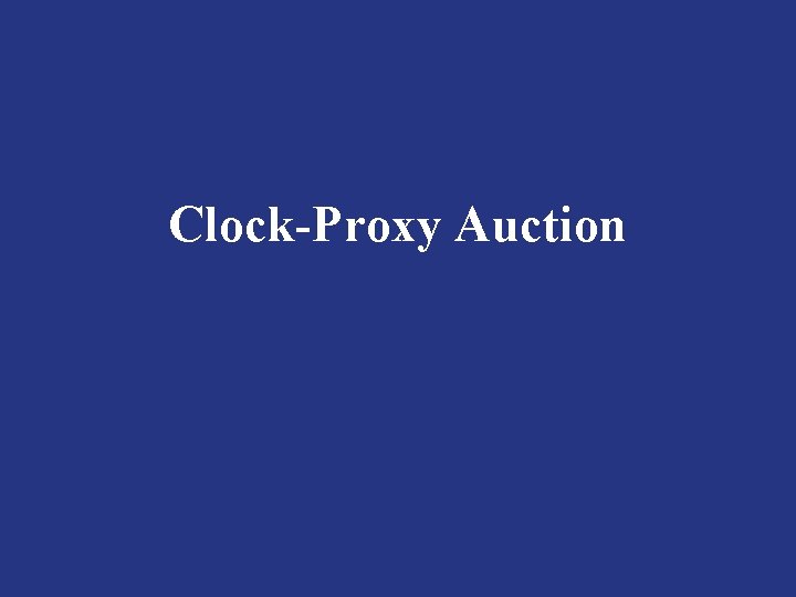 Clock-Proxy Auction 