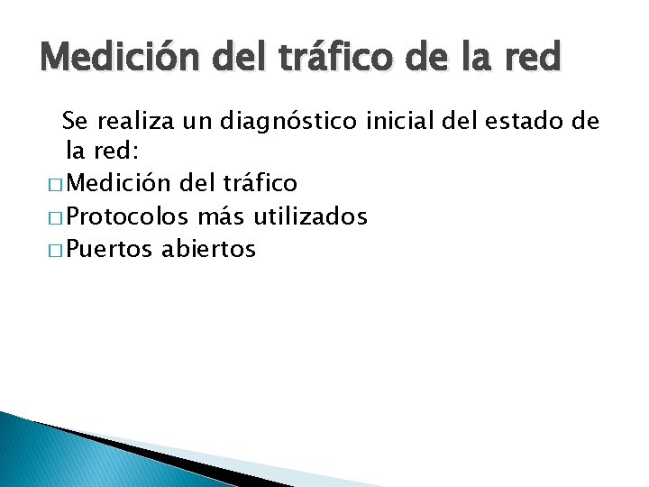 Medición del tráfico de la red Se realiza un diagnóstico inicial del estado de