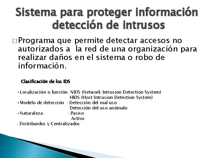 Sistema para proteger información detección de intrusos � Programa que permite detectar accesos no