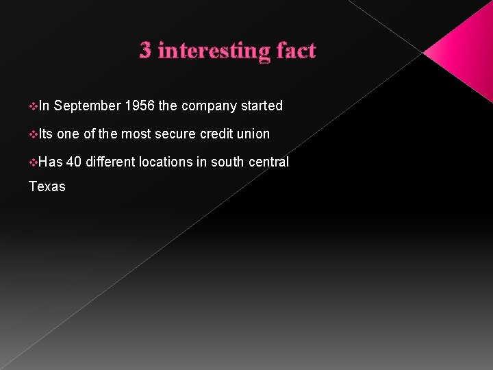 3 interesting fact v. In September 1956 the company started v. Its one of