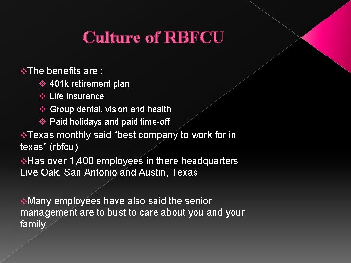 Culture of RBFCU v. The v v benefits are : 401 k retirement plan