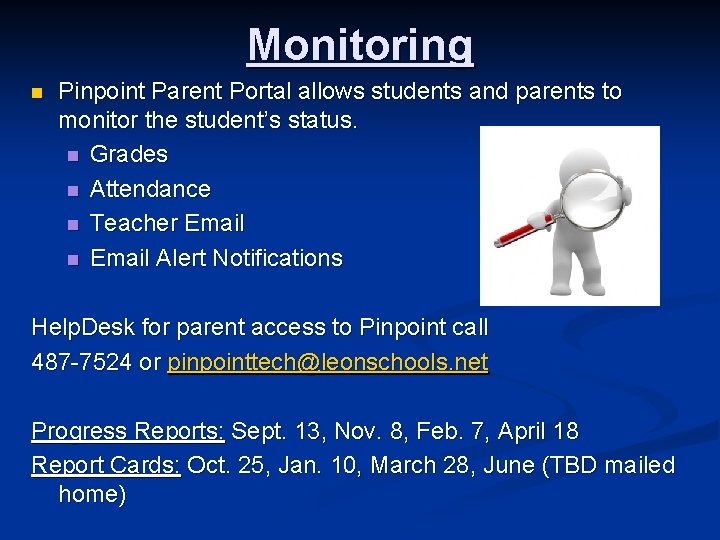 Monitoring n Pinpoint Parent Portal allows students and parents to monitor the student’s status.