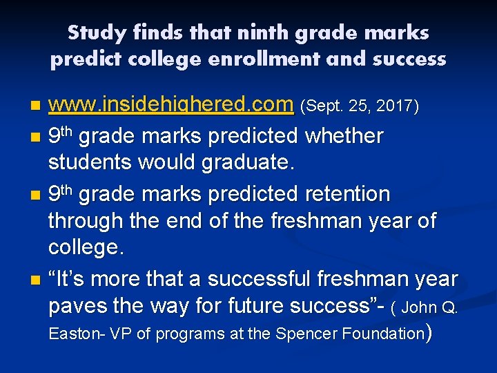 Study finds that ninth grade marks predict college enrollment and success www. insidehighered. com