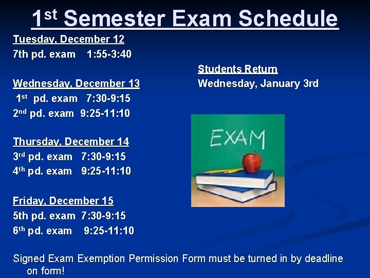 1 st Semester Exam Schedule Tuesday, December 12 7 th pd. exam 1: 55