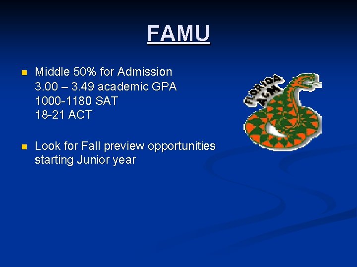 FAMU n Middle 50% for Admission 3. 00 – 3. 49 academic GPA 1000