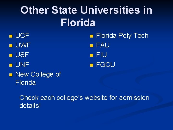 Other State Universities in Florida n n n UCF UWF USF UNF New College