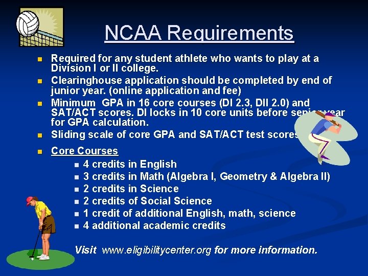 NCAA Requirements n n n Required for any student athlete who wants to play