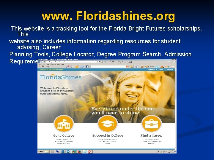  www. Floridashines. org This website is a tracking tool for the Florida Bright