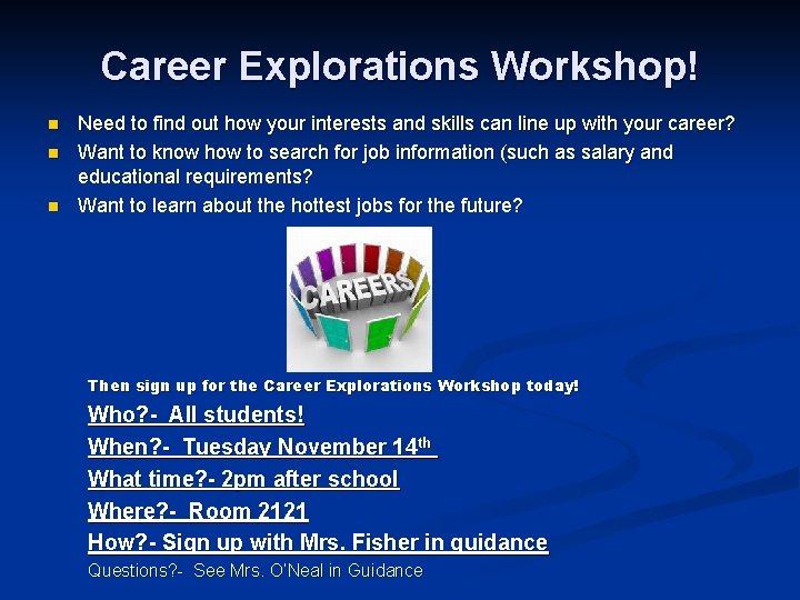 Career Explorations Workshop! n n n Need to find out how your interests and