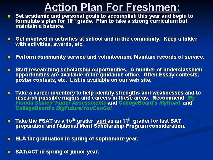 Action Plan For Freshmen: n n Set academic and personal goals to accomplish this