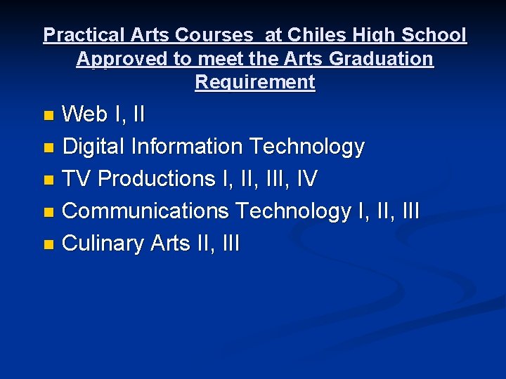 Practical Arts Courses at Chiles High School Approved to meet the Arts Graduation Requirement