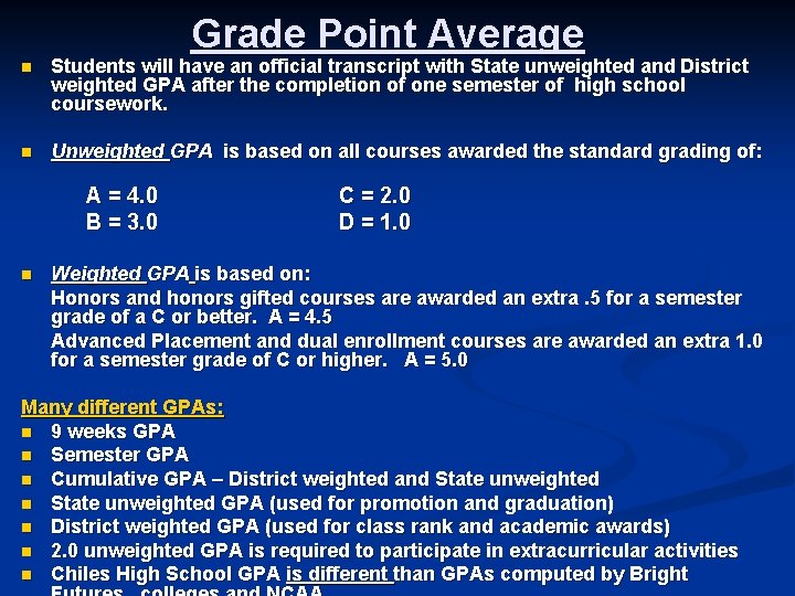 Grade Point Average n Students will have an official transcript with State unweighted and