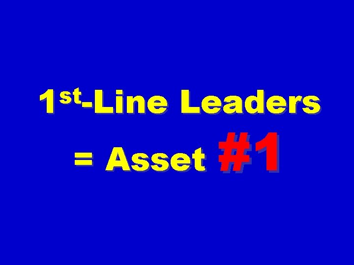 st 1 -Line Leaders = Asset #1 