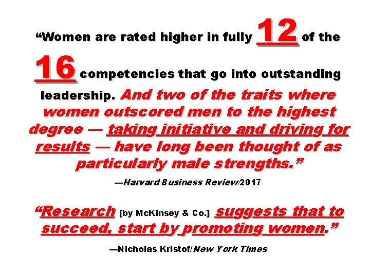 “Women are rated higher in fully 16 12 of the competencies that go into