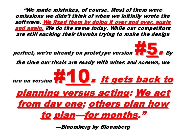 “We made mistakes, of course. Most of them were omissions we didn’t think of