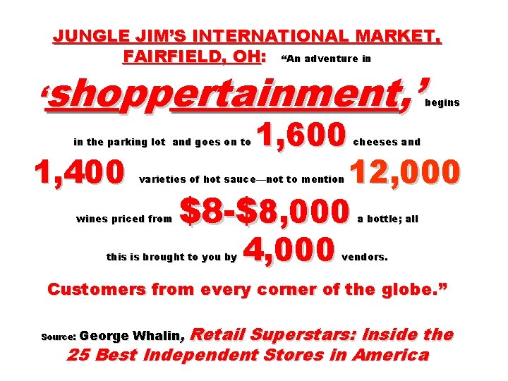 JUNGLE JIM’S INTERNATIONAL MARKET, FAIRFIELD, OH: “An adventure in ‘shoppertainment, ’ 1, 600 1,