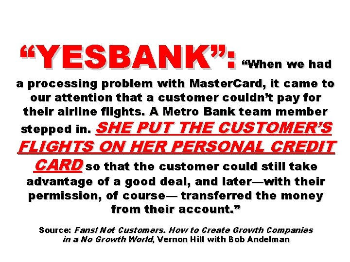 “YESBANK”: “When we had a processing problem with Master. Card, it came to our