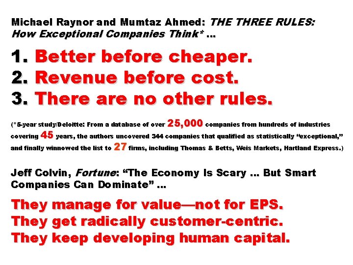Michael Raynor and Mumtaz Ahmed: THE THREE RULES: How Exceptional Companies Think* … 1.