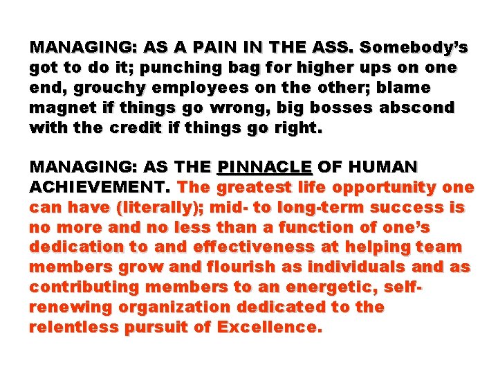 MANAGING: AS A PAIN IN THE ASS. Somebody’s got to do it; punching bag