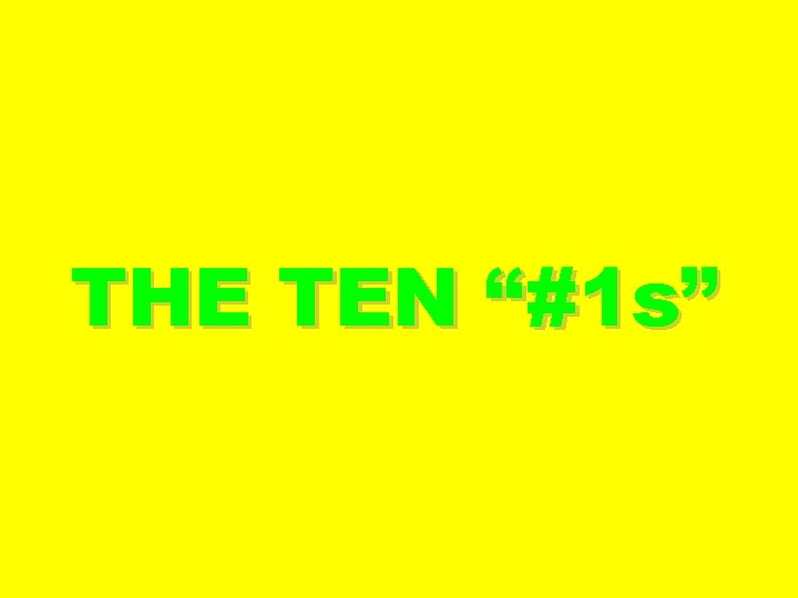 THE TEN “#1 s” 