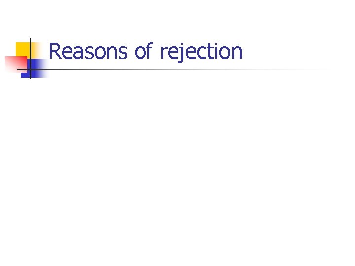 Reasons of rejection 