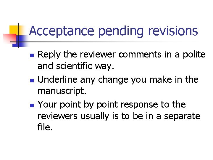 Acceptance pending revisions n n n Reply the reviewer comments in a polite and