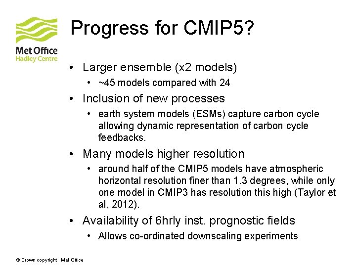 Progress for CMIP 5? • Larger ensemble (x 2 models) • ~45 models compared