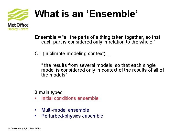 What is an ‘Ensemble’ Ensemble = “all the parts of a thing taken together,