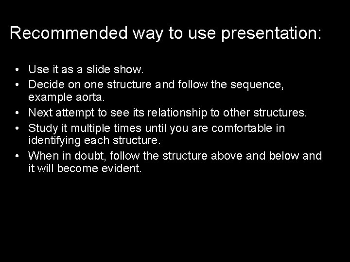 Recommended way to use presentation: • Use it as a slide show. • Decide