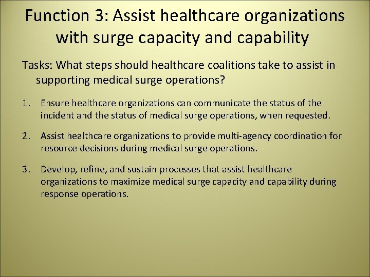 Function 3: Assist healthcare organizations with surge capacity and capability Tasks: What steps should