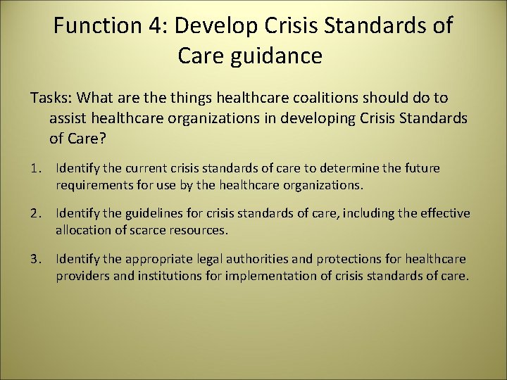 Function 4: Develop Crisis Standards of Care guidance Tasks: What are things healthcare coalitions