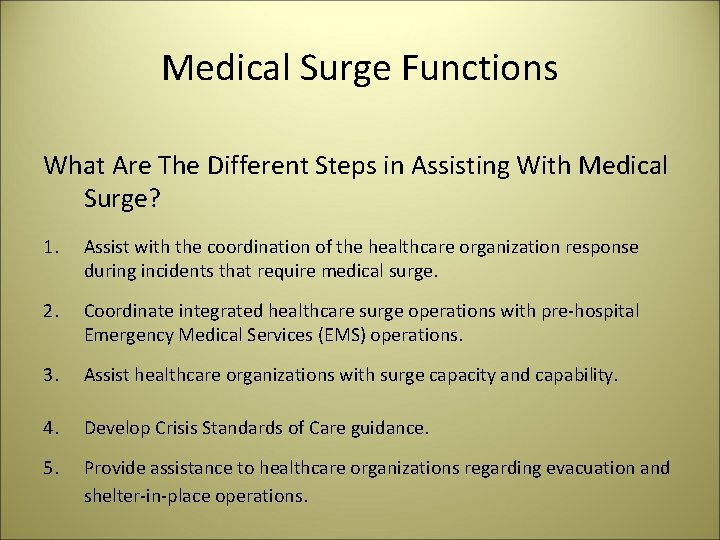 Medical Surge Functions What Are The Different Steps in Assisting With Medical Surge? 1.