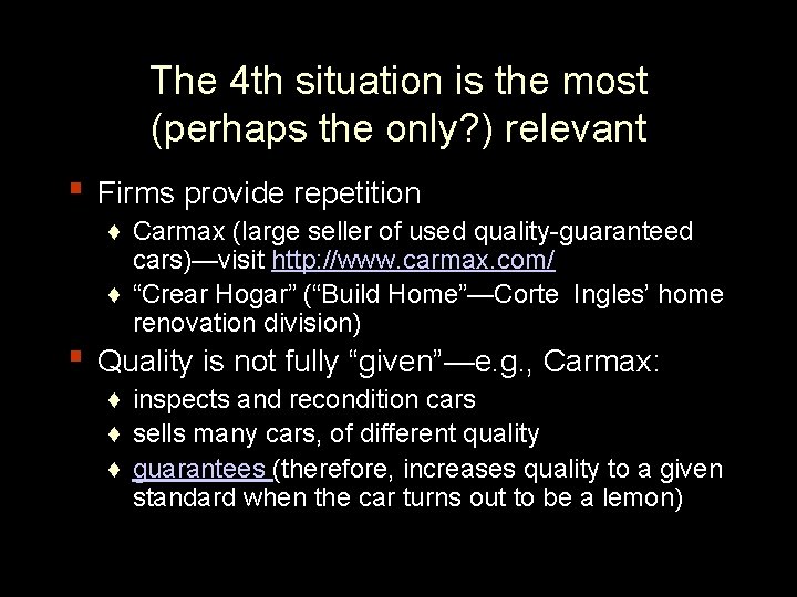 The 4 th situation is the most (perhaps the only? ) relevant ▪ Firms